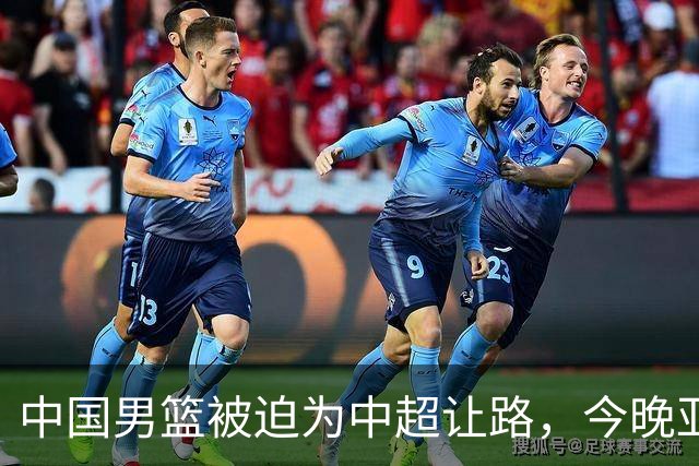中国男篮被迫为中超让路，今晚亚运会半决赛死磕日本，CCTV5+直播
